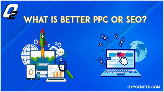 What is better, PPC or SEO?