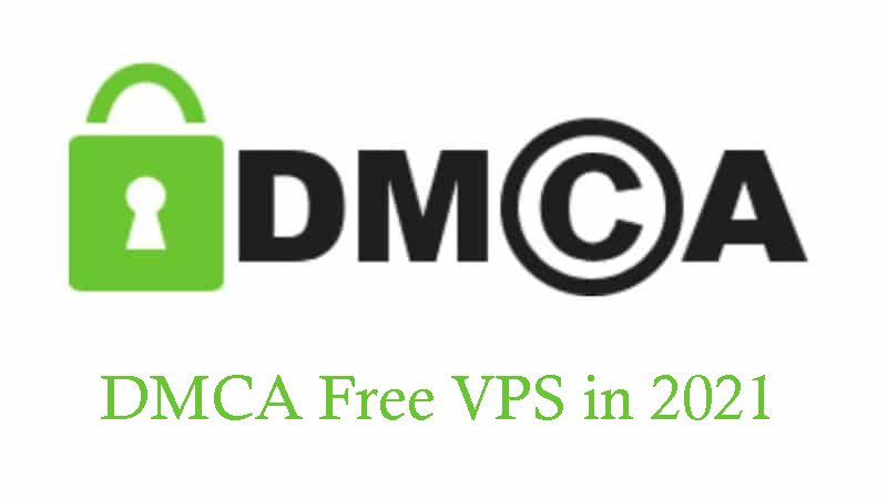 Things you Should Know before Buying DMCA Free VPS in 2021