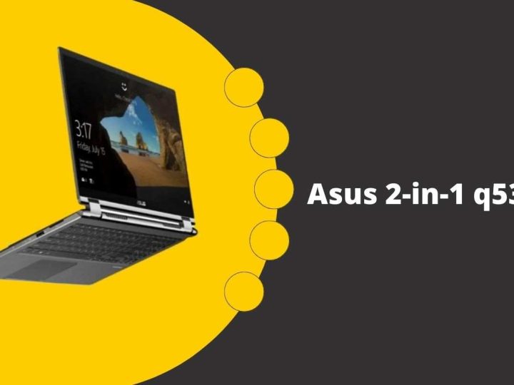 Asus 2-in-1 Q535 Laptop Review 2023